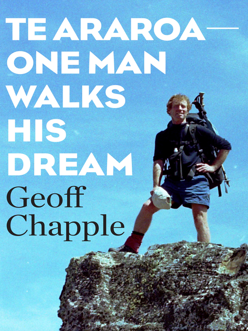 Title details for Te Araroa the New Zealand Trail by Geoff Chapple - Wait list